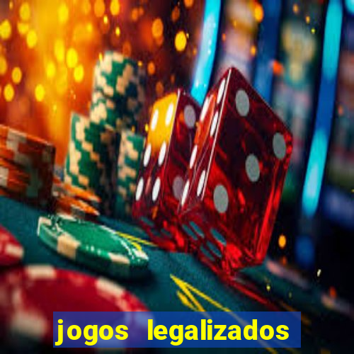 jogos legalizados no brasil